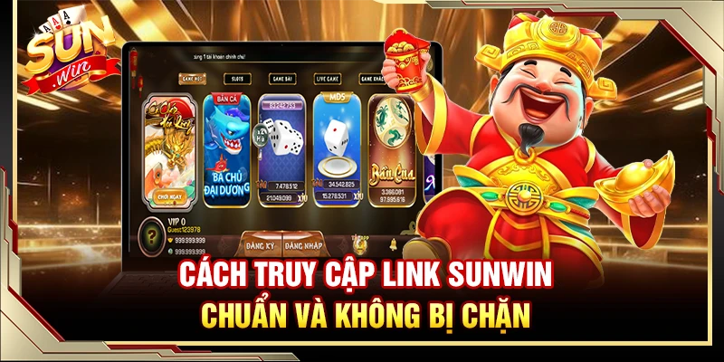 Phương pháp truy cập link tải Sunwin chính xác không chặn